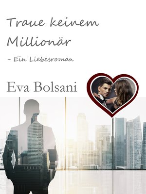 cover image of Traue keinem Millionär  Ein Liebesroman